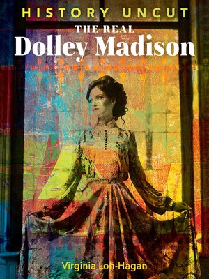 cover image of The Real Dolley Madison